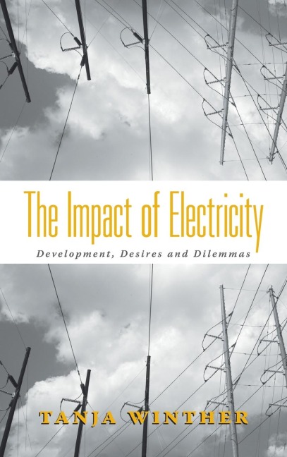 The Impact of Electricity: Development, Desires and Dilemmas