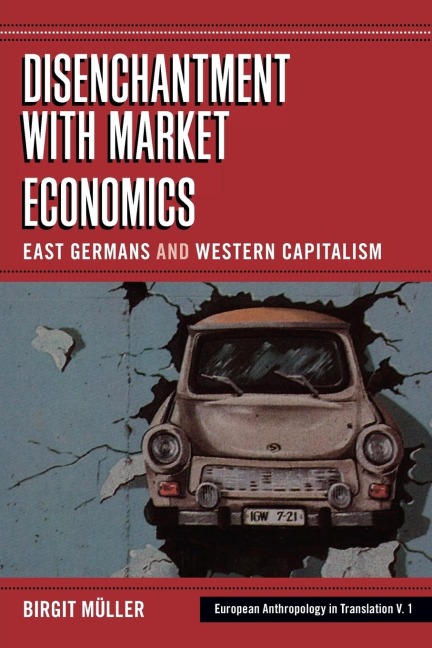 Disenchantment with Market Economics: East Germans and Western Capitalism