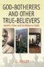 God-Botherers and Other True-Believers: Gandhi, Hitler, and the Religious Right