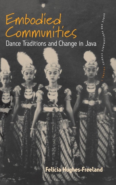 Embodied Communities: Dance Traditions and Change in Java