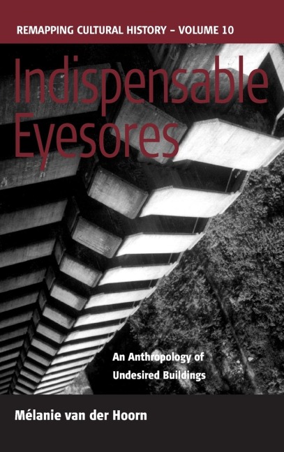 Indispensable Eyesores: An Anthropology of Undesired Buildings