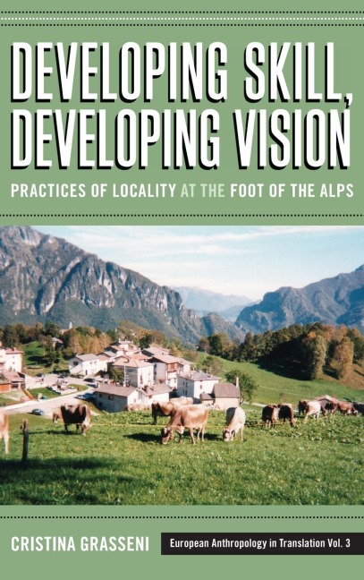 Developing Skill, Developing Vision: Practices of Locality at the Foot of the Alps