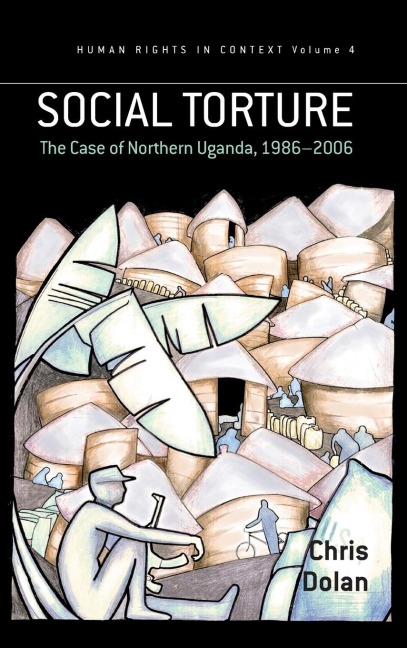 Social Torture: The Case of Northern Uganda, 1986-2006
