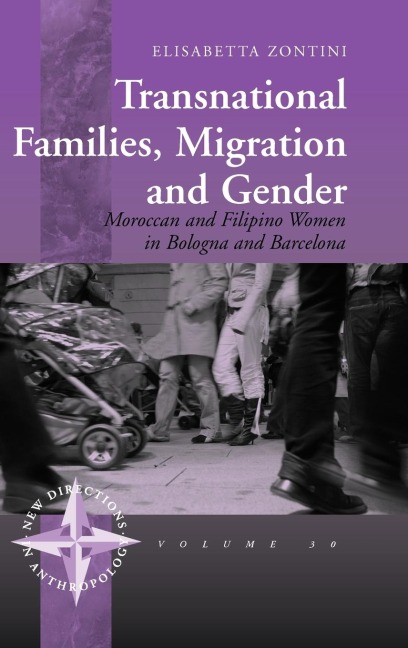 Transnational Families, Migration and Gender: Moroccan and Filipino Women in Bologna and Barcelona