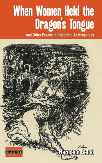 When Women Held the Dragons Tongue: and Other Essays in Historical Anthropology