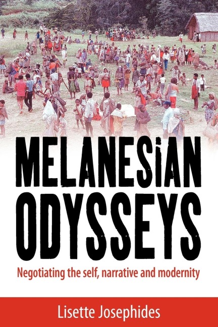 Melanesian Odysseys: Negotiating the Self, Narrative, and Modernity