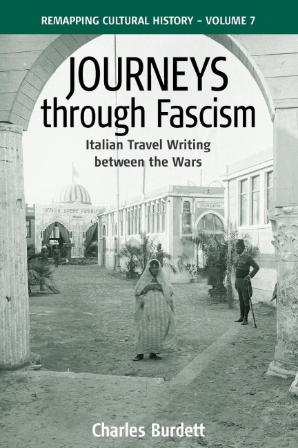 Journeys Through Fascism: Italian Travel-Writing between the Wars