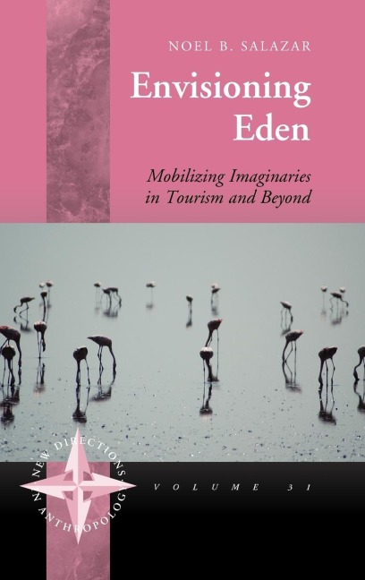 Envisioning Eden: Mobilizing Imaginaries in Tourism and Beyond