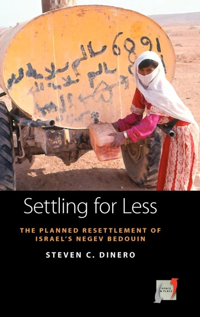 Settling for Less: The Planned Resettlement of Israels Negev Bedouin