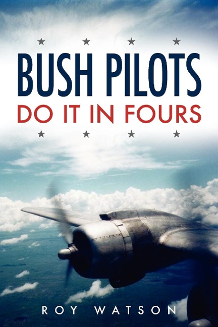 Bush Pilots Do It in Fours