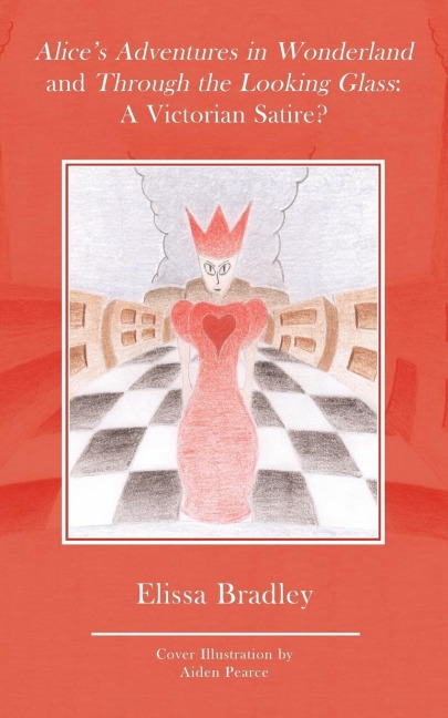 Alices Adventures in Wonderland and through the Looking Glass: A Victorian Satire?
