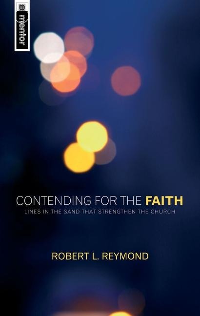 Contending for the Faith: Lines in the Sand That Strengthen the Church
