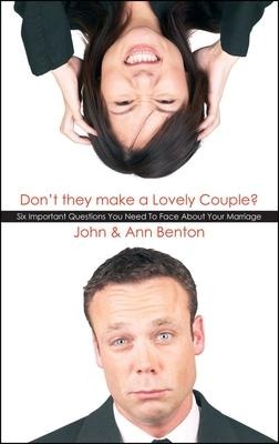 Dont They Make a Lovely Couple?: Six Important Questions You Need to Face about Your Marriage