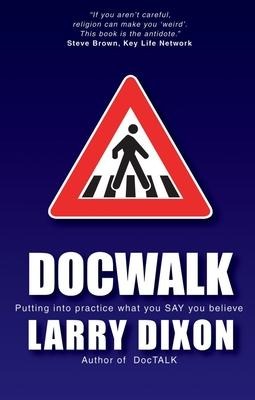 Doc Walk: Putting Into Practice What You Say You Believe