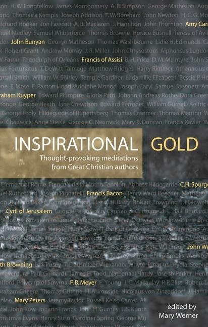 Inspirational Gold: Thought Provoking Meditations from Great Christian Authors