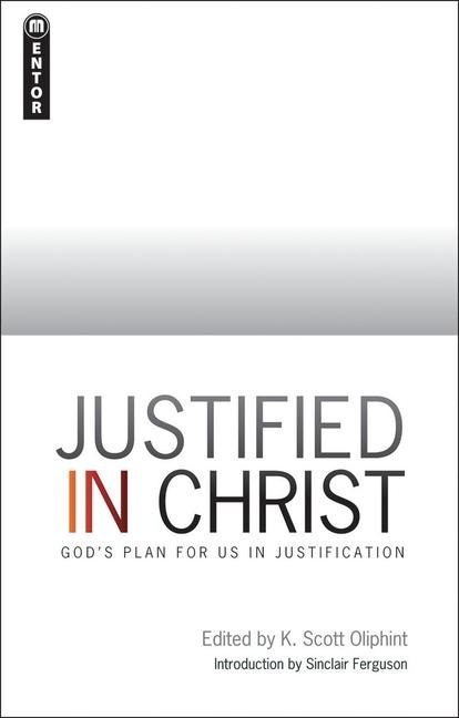 Justified in Christ: Gods Plan for Us in Justification