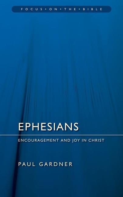 Ephesians: Encouragement and Joy in Christ