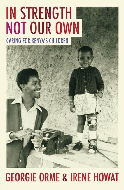 In Strength Not Our Own: Caring for Kenyas Children