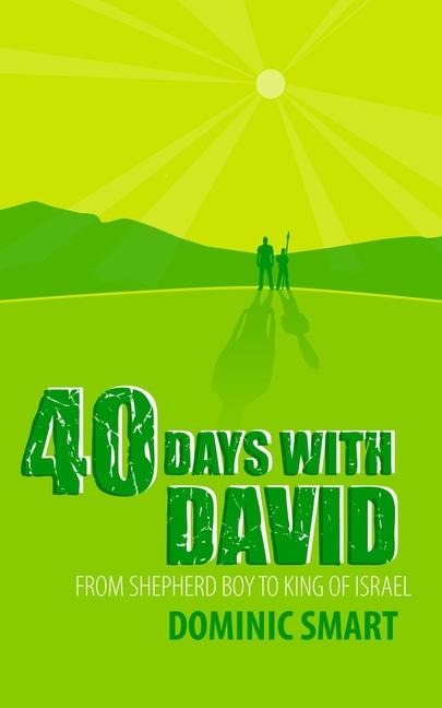 40 Days with David: From Shepherd Boy to King of Israel