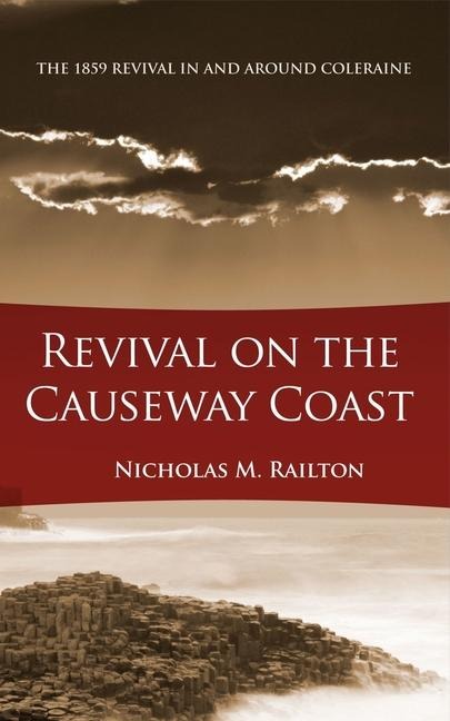 Revival on the Causeway Coast: The 1859 Revival in and Around Coleraine