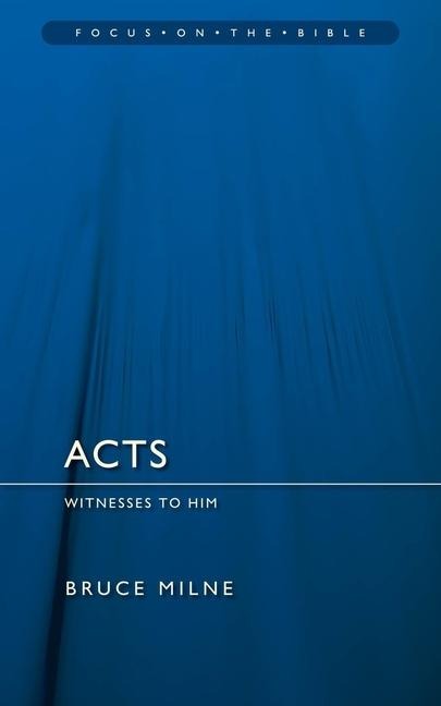 The Acts of the Apostles: Witnesses to Him... to the Ends of the Earth
