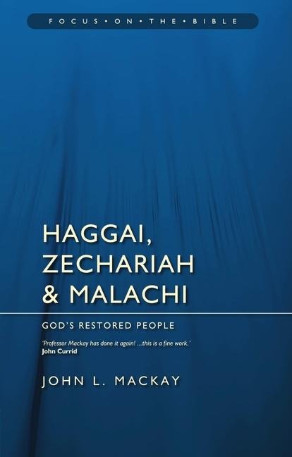 Haggai, Zechariah & Malachi: Gods Restored People