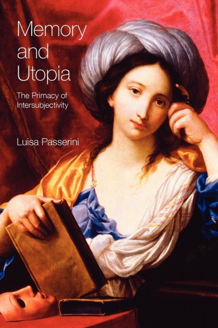 Memory and Utopia: The Primacy of Inter-Subjectivity