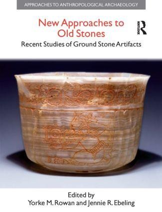 New Approaches to Old Stones: Recent Studies of Ground Stone Artifacts