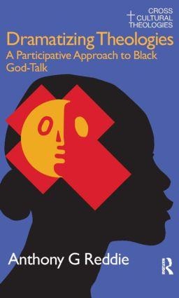 Dramatizing Theologies: A Participative Approach to Black God-Talk
