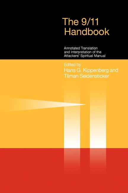The 9/11 Handbook: Annotated Translation and Interpretation of the Attackers Spiritual Manual