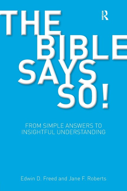 The Bible Says So!: From Simple Answers to Insightful Understanding