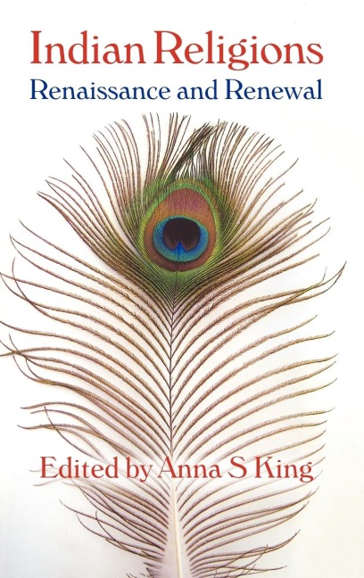Indian Religions: Renaissance and Renewal: The Spalding Papers on Indic Studies