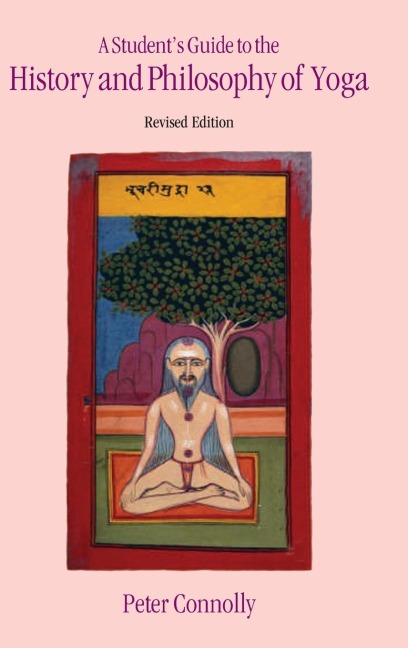 A Students Guide to the History and Philosophy of Yoga