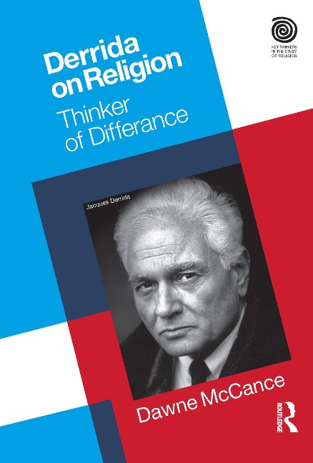 Derrida on Religion: Thinker of Differance