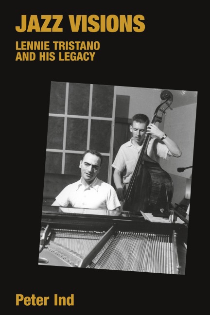 Jazz Visions: Lennie Tristano and His Legacy