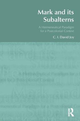 Mark and Its Subalterns: A Hermeneutical Paradigm for a Postcolonial Context