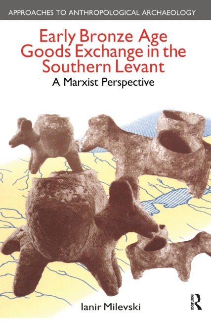 Early Bronze Age Goods Exchange in the Southern Levant: A Marxist Perspective