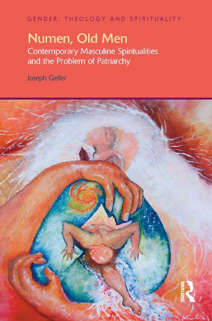 Numen, Old Men: Contemporary Masculine Spiritualities and the Problem of Patriarchy