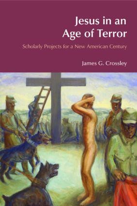 Jesus in an Age of Terror: Scholarly Projects for a New American Century