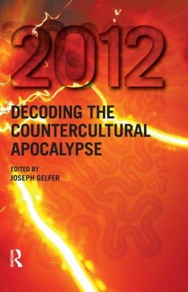 2012: Decoding the Countercultural Apocalypse