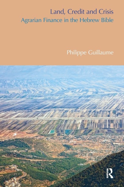 Land, Credit and Crisis: Agrarian Finance in the Hebrew Bible