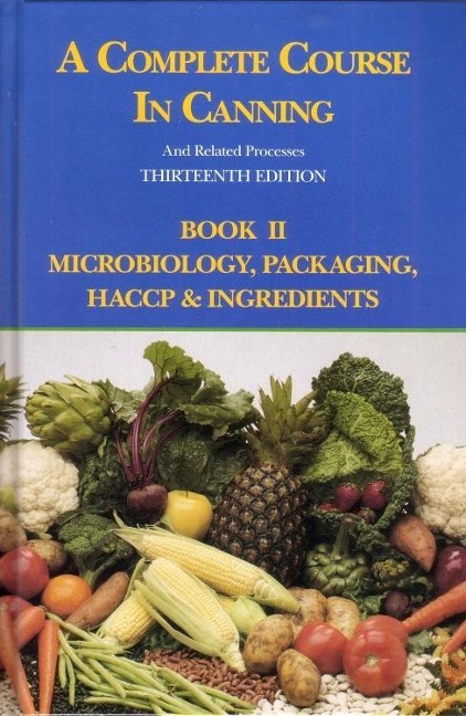 A Complete Course in Canning and Related Processes: Microbiology, Packaging, Haccp and Ingredients