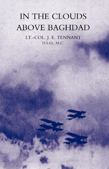 IN THE CLOUDS ABOVE BAGHDAD: BEING THE RECORDS OF AN AIR COMMANDER