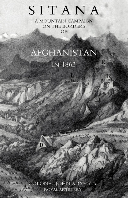 Sitana: A Mountain Campaign on the Borders of Afghanistan in 1863