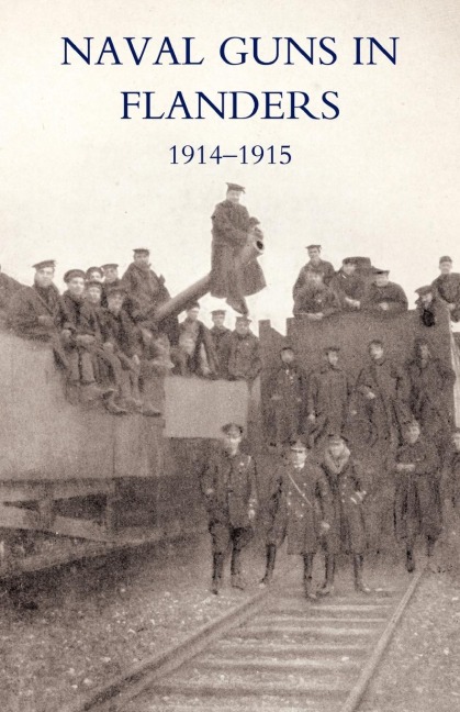 NAVAL GUNS IN FLANDERS 1914-1915