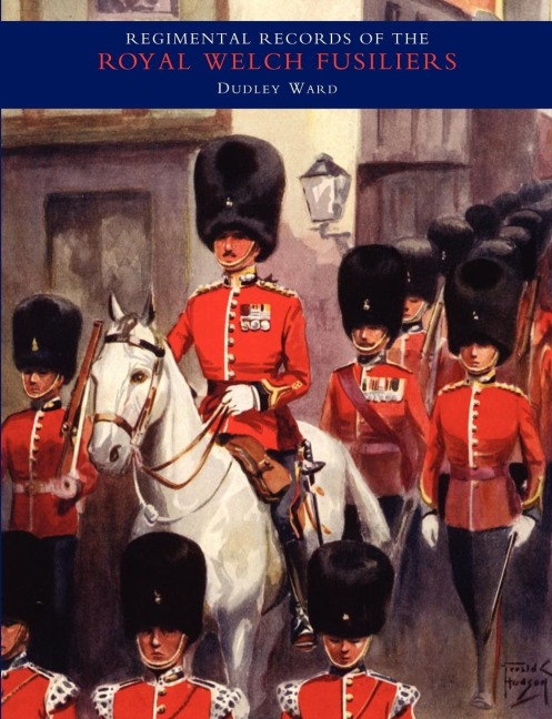 Regimental Records of the Royal Welch Fusiliers: 1915-1918, Turkey, Bulgaria, Austria V. 4