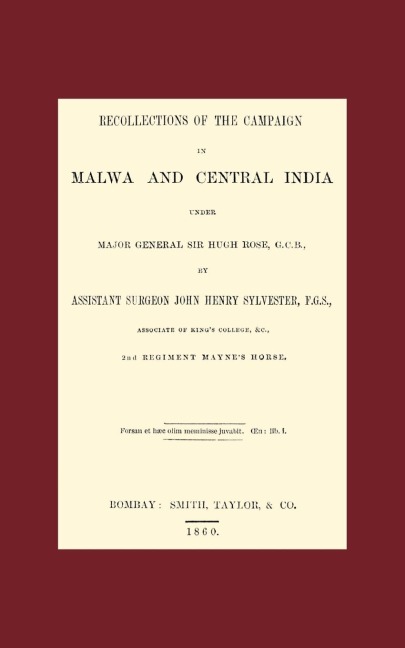Recollections of the Campaign in Malwa and Central India Under Major General Sir Hugh Rose G.C.B.