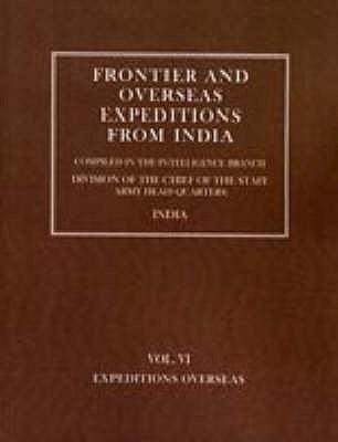 Frontier and Overseas Expeditions from India: Volume VI Expeditions Overseas