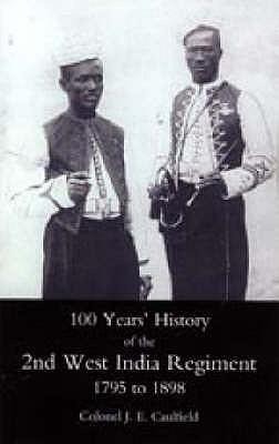 100 Years History of the 2nd West India Regiment 1795-1892