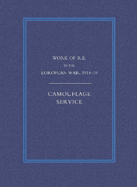 Work of the Royal Engineers in the European War 1914-1918: Camouflage Service